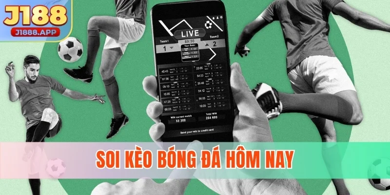 Soi Kèo Bóng Đá Hôm Nay - Chiến Thuật Đầu Tư Bất Bại